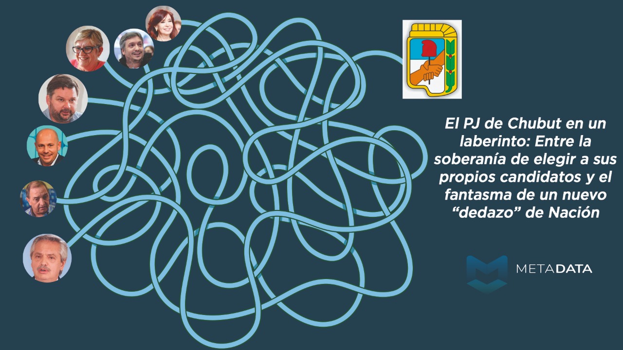 El PJ de Chubut en un laberinto: Entre la soberanía de elegir a sus propios candidatos y el fantasma de un nuevo “dedazo” de Nación